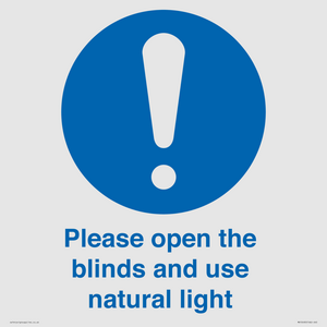 Please open the blinds and use natural light